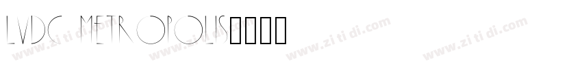 LVDC Metropolis字体转换